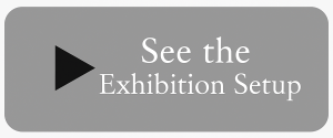 See the Exhibition Setup